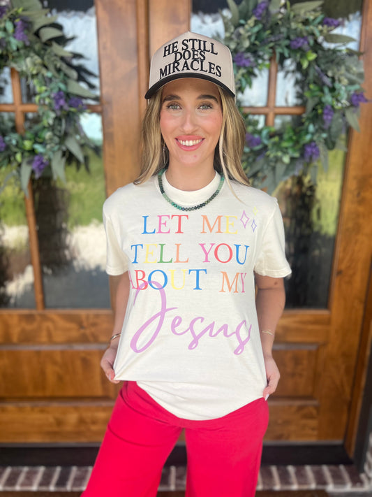 The Haven Let Me Tell You About My Jesus Comfort Colors Tee